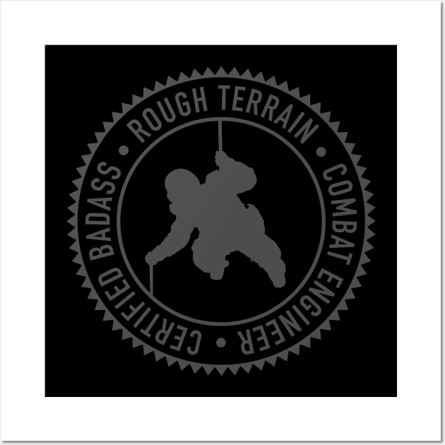 Rough Terrain Combat Engineer Certified BadA$$ Wall Art by FlySquareWare